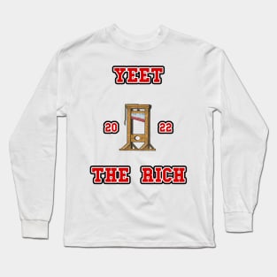 Yeet the rich 2022 |Bernie Sanders| Bernie 2024| Eat The Rich Long Sleeve T-Shirt